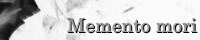 Memento mori�@�����l�@�E�̂ق��ɐ퍑B�A����΂��i����j�������Ă�����Ⴂ�܂��B���W���ł���I�I�I�I�I���W��S�ł���I���W��S�ł���I�i��x�������j