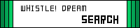 Whistle!DreamSearch