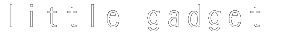 little gadget