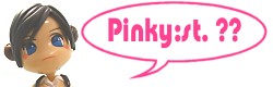 Pinky:st.ĂȂɂH